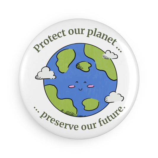 PoM's International EARTH Day series ... "Protect our planet ..." - Button Magnet, Round (1 & 10 pcs)