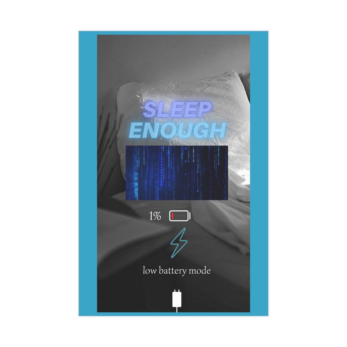 PoM's Mindfulness series ... "Sleep Enough  - 1% low battery mode" ... Unframed Print (matte or glossy, 4 different sizes)