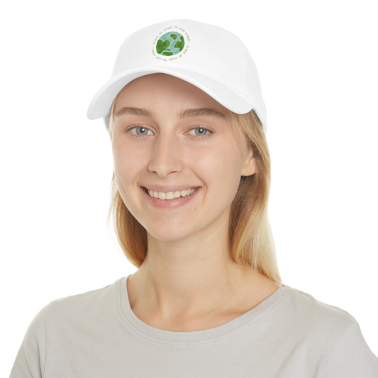 PoM's International EARTH Day series ... Be Kind to our Planet - Low Profile Baseball Cap (adjustable, 100% Cotton)