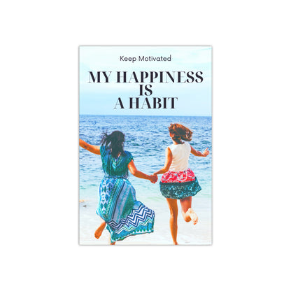 PoM's series of Mindfulness & Self-Motivation .... "My Happyness is a Habit" (version C) ... Self affirmation poster (Satin paper, 300gsm, 6 sizes)