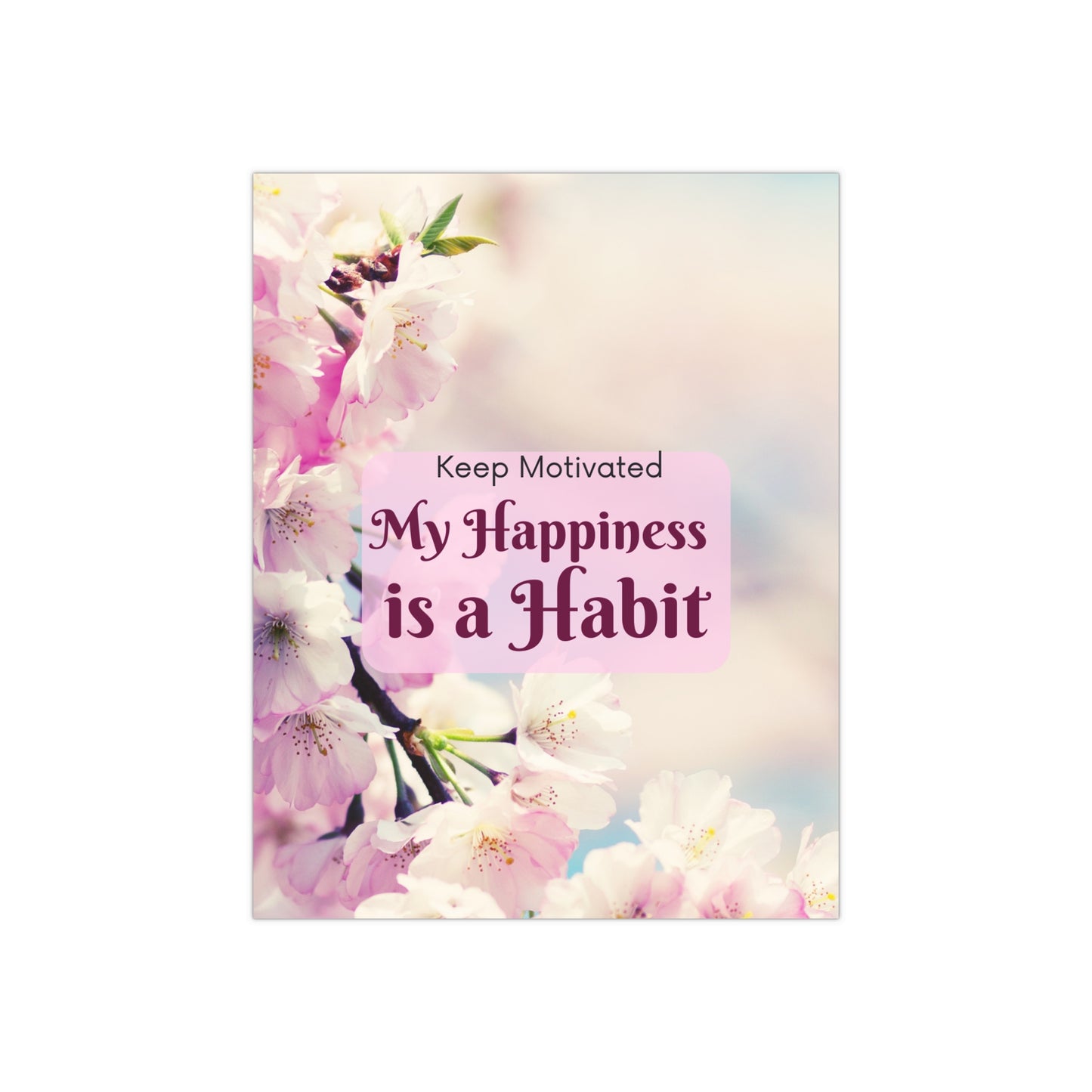 PoM's series of Mindfulness & Self-Motivation .... "My Happyness is a Habit" (V2) ... Self affirmation poster (Satin paper, 300gsm, 6 sizes)