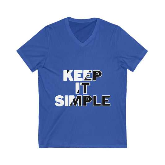 KEEP IT SIMPLE (Unisex Soft Jersey Short Sleeve V-Neck Tee)