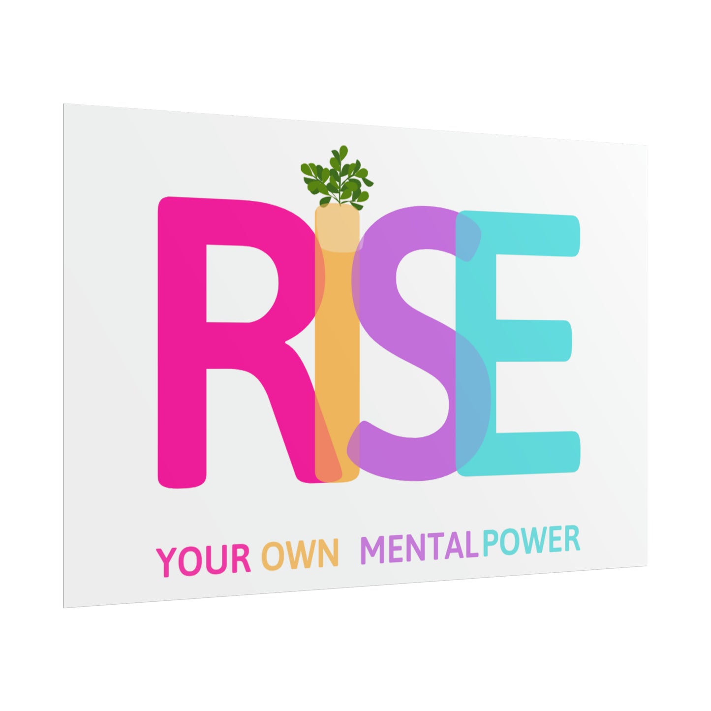 PoM's Self Motivation series ... RISE ... Your own mental Power (affirmation). - Rolled Poster (180, 200 or 285 gsm paper options)
